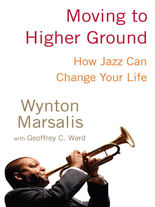 Title details for Moving to Higher Ground by Wynton Marsalis - Available